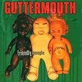 GUTTERMOUTH  FRIENDLY PEOPLE - CD