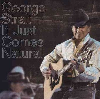 GEORGE STRAIT  IT JUST COMES NATURAL - CD