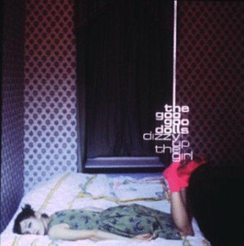 Buy Sell Trade - GOO GOO DOLLS DIZZY UP THE GIRL - Music - CD