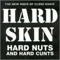 HARD SKIN   HARD NUTS AND HARD CUNTS - CD