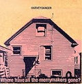 HARVEY DANGER  WHERE HAVE ALL THE MERRYMAKERS GONE - CD