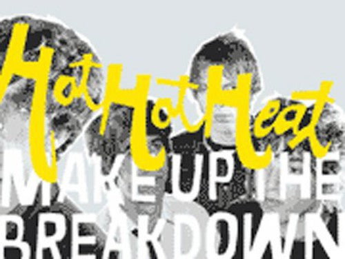 HOT HOT HEAT  MAKE UP THE BREAKDOWN - CD