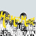 HOT HOT HEAT  MAKE UP THE BREAKDOWN - CD