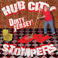 HUB CITY STOMPERS  DIRTY JERSEY - CD