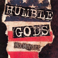 HUMBLE GODS   NO HEROES - CD