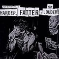 Harder, Fatter + Louder! - CD