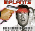 IMPLANTS  FROM CHAOS TO ORDER - CD
