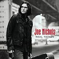 JOE NICHOLS  REAL THINGS - CD