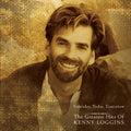 KENNY LOGGINS  YESTERDAY TODAY TOMORROW GREATEST HITS - CD