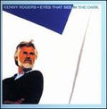 KENNY ROGERS   EYES THAT SEE IN THE DARK - CD