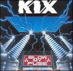 KIX  BLOW MY FUSE - CD