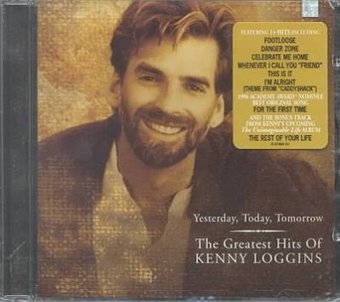 KENNY LOGGINS  YESTERDAY TODAY TOMORROW GREATEST HITS - CD
