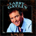 LARRY GATLIN  IN MY LIFE - CD