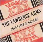 LAWRENCE ARMS ,  THE   COCKTAILS & DREAMS  - CD