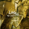LITTLE AXE  THE WOLF THAT HOUSE BUILT - CD