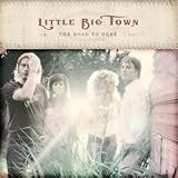 LITTLE BIG TOWN  THE ROAD TO HERE - CD