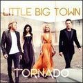 LITTLE BIG TOWN   TORNADO  - CD
