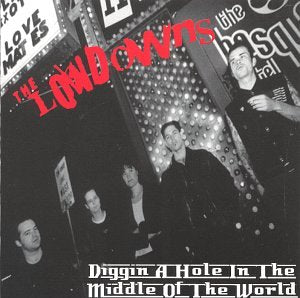 LOWDOWNS , TEH   DIGGIN A HOLE IN THE MIDDLE OF THE WORLD - CD