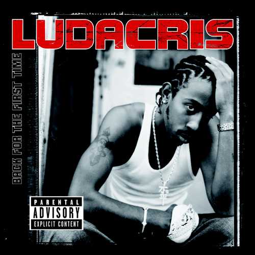 LUDACRIS  BACK FOR THE FIRST TIME - CD