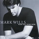 MARK WILLS   WISH YOU WERE HERE - CD