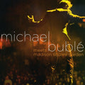 MICHAEL BUBLE'  MEETS MADISON SQUARE GARDEN - CD