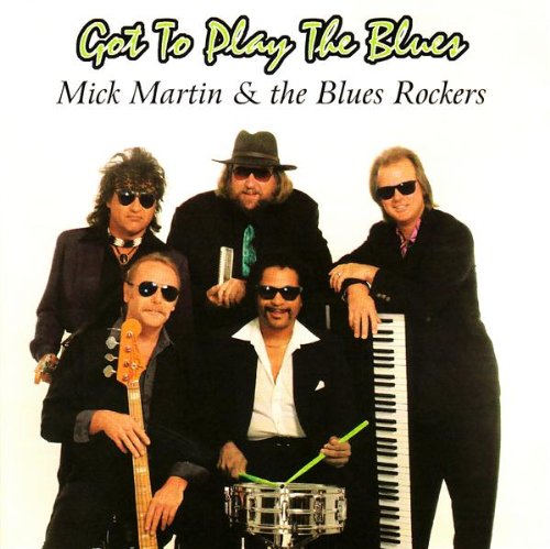 MICK MARTIN & THE BLUES ROCKERS  GOT TO PLAY THE BLUES - CD