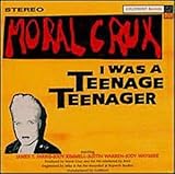 MORAL CRUX  I WAS A TEENAGE TEENAGER - CD
