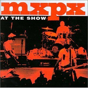 MXPX  AT THE SHOW   - CD