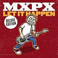 MXPX  LET IT HAPPEN  DELUXE EDITION - CD