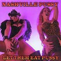 NASHVILLE PUSSY  LET THEM EAT PUSSY - CD
