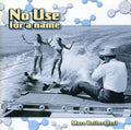 NO USE FOR A NAME   MORE BETTERNESS - CD