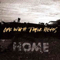 OFF WITH THERE HEADS   HOME - CD
