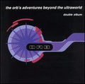 ORB  THE ORB'S ADVENTURE BEYOND THE ULTRAWORLD - CD