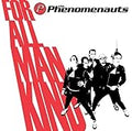 PHENOMENAUTS , THE   FOR ALL MANKIND - CD