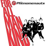 PHENOMENAUTS , THE   FOR ALL MANKIND - CD