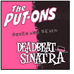 PUT-ONS , THE  / DEADBEAT SINATRA    SEVEN AND SEVEN  - CD