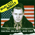 RIVER CITY REBELS   RACISM , RELIGION, AND WAR - CD