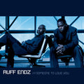RUFF ENDZ   SOMEONETO LOVE YOU - CD