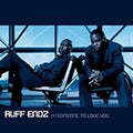 RUFF ENDZ   SOMEONETO LOVE YOU - CD