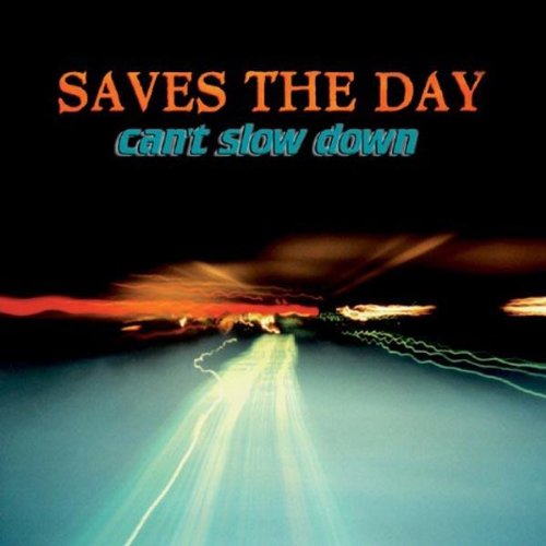 SAVES THE DAY   CAN'T SLOW DOWN - CD