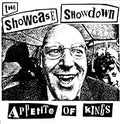SHOWCASE SHOWDOWN , THE  APPETITE OF KINGS - CD