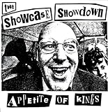 SHOWCASE SHOWDOWN , THE  APPETITE OF KINGS - CD