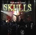 SKULLS , THE  NIGHT OF THE LIVING - CD