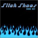 SLICK SHOES  BURN OUT - CD