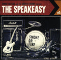 SPEAKEASY , THE     SMOKE OR FIRE - CD