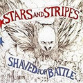 STARS ANS STRIPES  SHAVED FOR BATTLE - CD