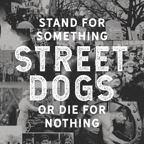STREET DOGS  STAND FOR SOMETHING OR DIE FOR NOTHING - CD