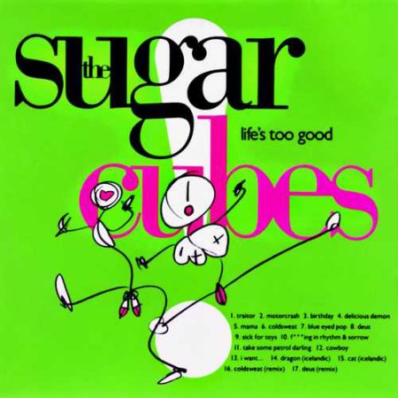 SUGARCUBES , THE   LIFE'S TOO GOOD - CD