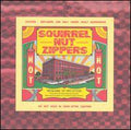 SQUIRREL NUT ZIPPERS   HOT - CD