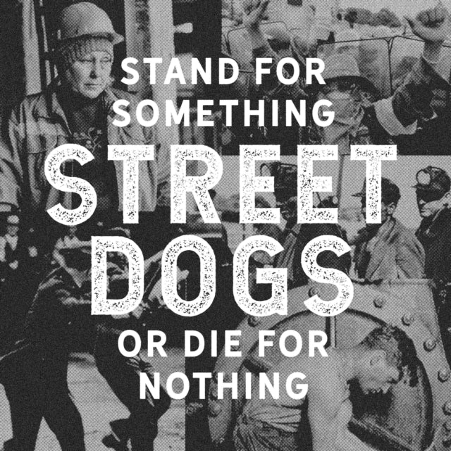 Street Dogs – Stand For Something Or Die For Nothing VG VG - VINYL